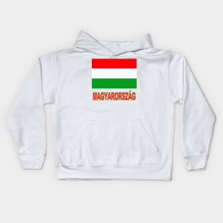 The Pride of Hungary - Hungarian Flag and Language Kids Hoodie